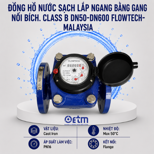 Đồng hồ nước SẠCH lắp ngang bằng GANG nối bích. Class B DN50-DN600 Flowtech- Malaysia